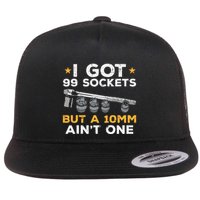 I Got 99 Sockets 10mm Aint One Funny Car Mechanic Garage Flat Bill Trucker Hat