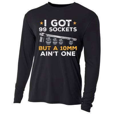 I Got 99 Sockets 10mm Aint One Funny Car Mechanic Garage Cooling Performance Long Sleeve Crew