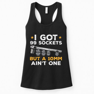 I Got 99 Sockets 10mm Aint One Funny Car Mechanic Garage Womens Tank Top