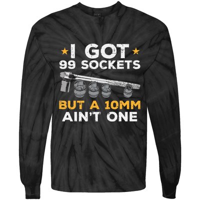 I Got 99 Sockets 10mm Aint One Funny Car Mechanic Garage Tie-Dye Long Sleeve Shirt