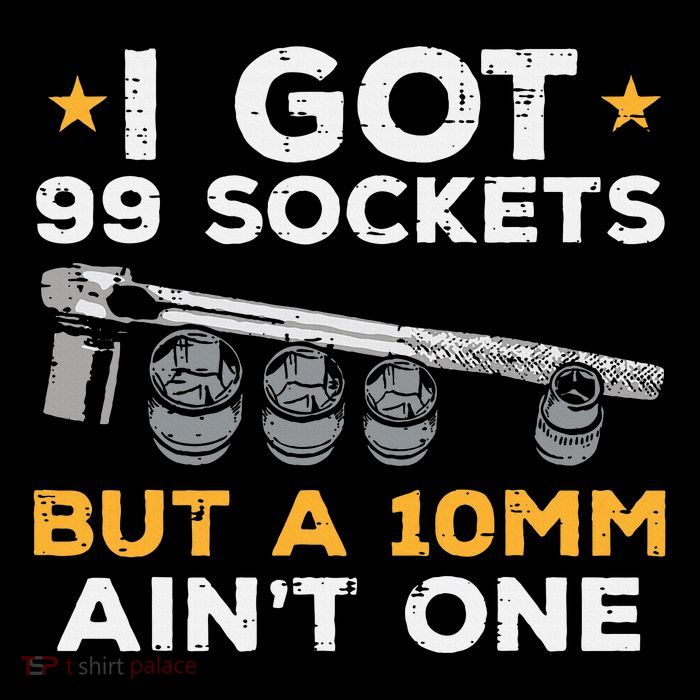 I Got 99 Sockets 10mm Aint One Funny Car Mechanic Garage Tank Top