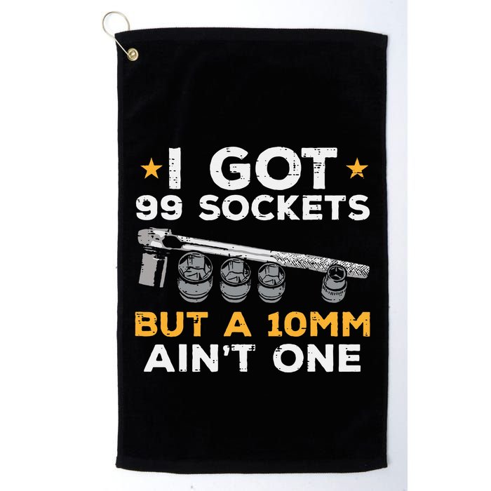 I Got 99 Sockets 10mm Aint One Funny Car Mechanic Garage Golf Towel