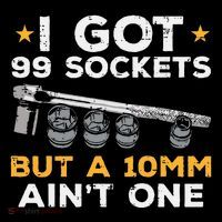 I Got 99 Sockets 10mm Aint One Funny Car Mechanic Garage Toddler T-Shirt
