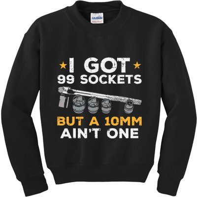 I Got 99 Sockets 10mm Aint One Funny Car Mechanic Garage Kids Sweatshirt