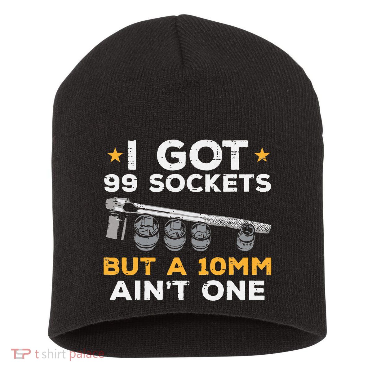 I Got 99 Sockets 10mm Aint One Funny Car Mechanic Garage Short Acrylic Beanie