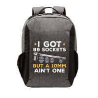 I Got 99 Sockets 10mm Aint One Funny Car Mechanic Garage Vector Backpack