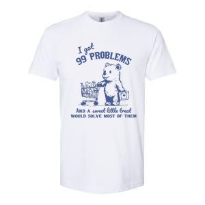 I Got 99 Problems And A Sweet Little Treat Softstyle CVC T-Shirt