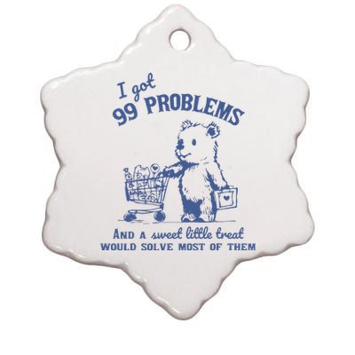 I Got 99 Problems And A Sweet Little Treat Ceramic Star Ornament