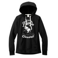 I Got A Fever And The Only Prescription Is More Cowbell Women's Fleece Hoodie