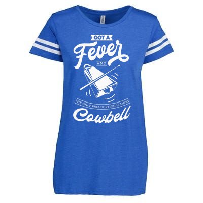 I Got A Fever And The Only Prescription Is More Cowbell Enza Ladies Jersey Football T-Shirt