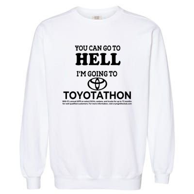 I Got A Lobotomy Done At Toyotathon Garment-Dyed Sweatshirt