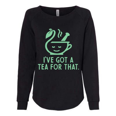 IVe Got A Tea For That Womens California Wash Sweatshirt