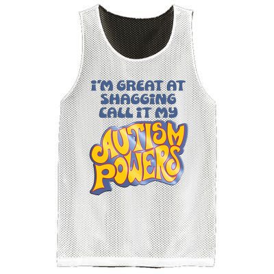 I’M Great At Shagging Call It My Autism Powers Mesh Reversible Basketball Jersey Tank