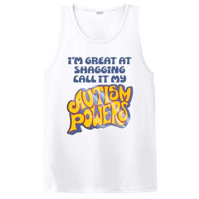 I’M Great At Shagging Call It My Autism Powers PosiCharge Competitor Tank