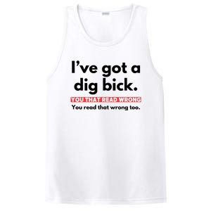 I’Ve Got A Dig Bick You That Read Wrong You Read That Wrong Too PosiCharge Competitor Tank