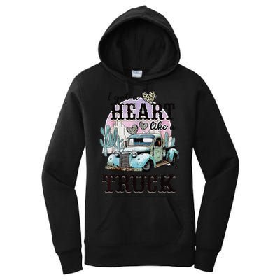 I Got A Heart Like A Truck Runs On Dreams Women's Pullover Hoodie