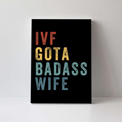 Ivf Got A Badass Wife Ivf Dad Transfer Day Infertility Canvas