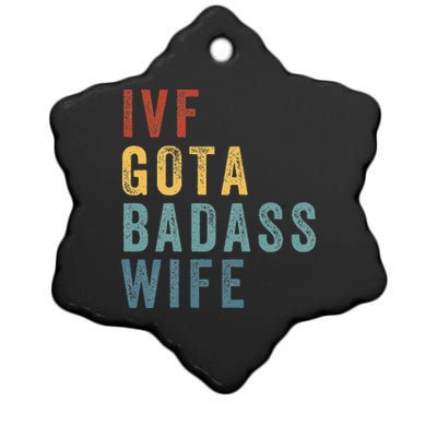 Ivf Got A Badass Wife Ivf Dad Transfer Day Infertility Ceramic Star Ornament