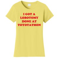 I Got A Lobotomy Done At Toyotathon Women's T-Shirt