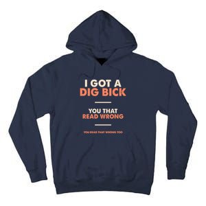 I Got A Dig Bick Tall Hoodie