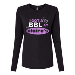 I Got A BBL At Claire's Funny Sayings Gag Joke Meme Womens Cotton Relaxed Long Sleeve T-Shirt