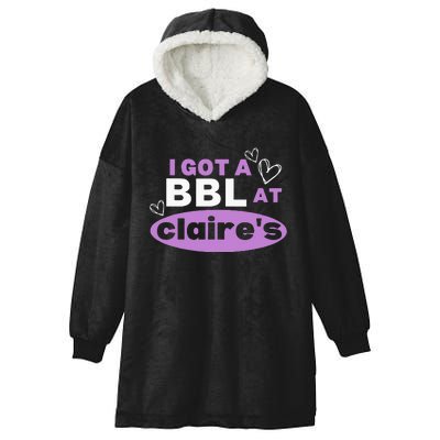 I Got A BBL At Claire's Funny Sayings Gag Joke Meme Hooded Wearable Blanket