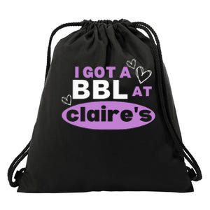 I Got A BBL At Claire's Funny Sayings Gag Joke Meme Drawstring Bag