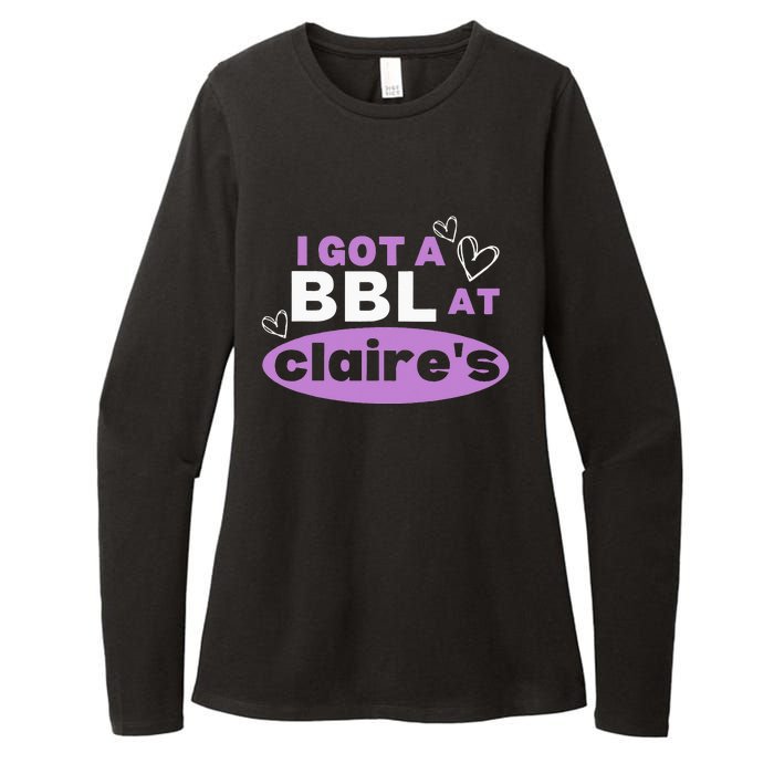 I Got A BBL At Claire's Funny Sayings Gag Joke Meme Womens CVC Long Sleeve Shirt