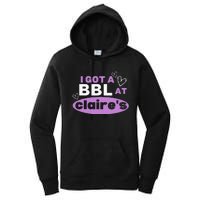 I Got A BBL At Claire's Funny Sayings Gag Joke Meme Women's Pullover Hoodie