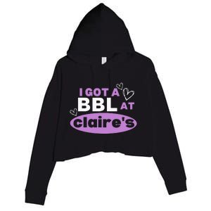 I Got A BBL At Claire's Funny Sayings Gag Joke Meme Crop Fleece Hoodie