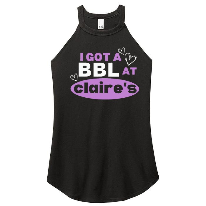 I Got A BBL At Claire's Funny Sayings Gag Joke Meme Women's Perfect Tri Rocker Tank