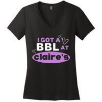 I Got A BBL At Claire's Funny Sayings Gag Joke Meme Women's V-Neck T-Shirt