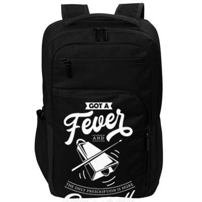 I Got A Fever And The Only Prescription Is More Cowbell Impact Tech Backpack