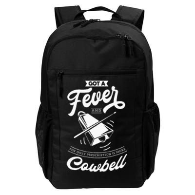 I Got A Fever And The Only Prescription Is More Cowbell Daily Commute Backpack