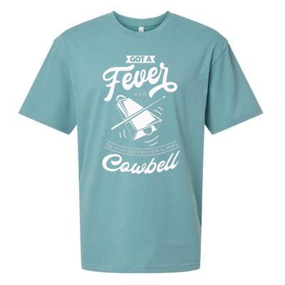 I Got A Fever And The Only Prescription Is More Cowbell Sueded Cloud Jersey T-Shirt