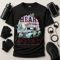 I Got A Heart Like A Truck Runs On Dreams Performance Shirt