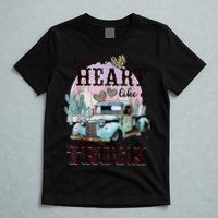 I Got A Heart Like A Truck Runs On Dreams T-Shirt