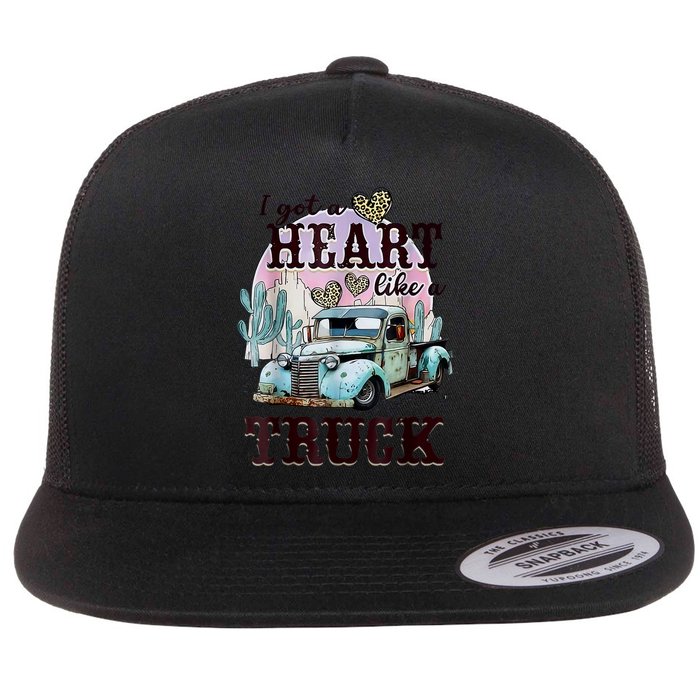 I Got A Heart Like A Truck Runs On Dreams Flat Bill Trucker Hat