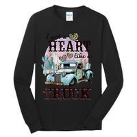 I Got A Heart Like A Truck Runs On Dreams Tall Long Sleeve T-Shirt