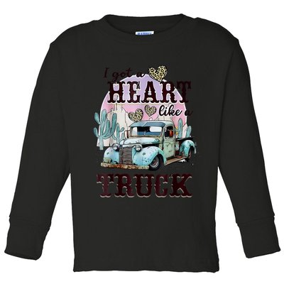 I Got A Heart Like A Truck Runs On Dreams Toddler Long Sleeve Shirt
