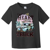 I Got A Heart Like A Truck Runs On Dreams Toddler T-Shirt