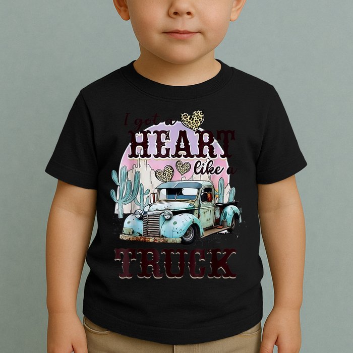 I Got A Heart Like A Truck Runs On Dreams Toddler T-Shirt