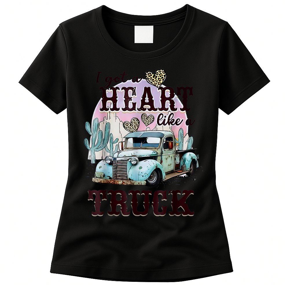 I Got A Heart Like A Truck Runs On Dreams Womens T-Shirt