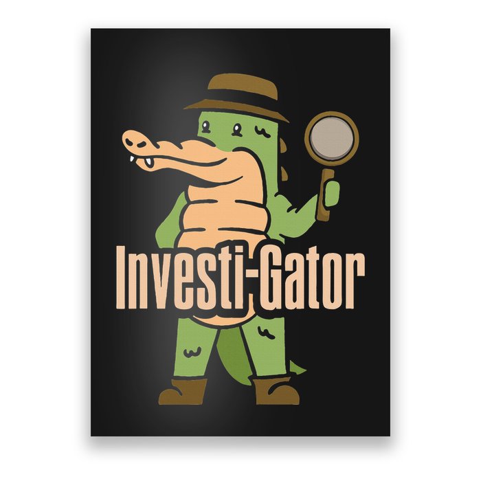Investi Gator Alligator Spy Private Detective Investigator Poster