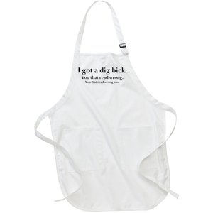 I Got A Dig Bick You That Read Wrong Too Full-Length Apron With Pockets