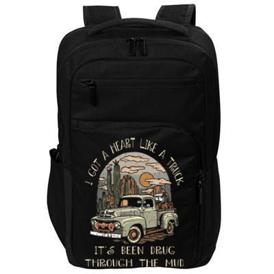 I Got A Heart Like A Truck - It's Been Drug Through The Mud Impact Tech Backpack