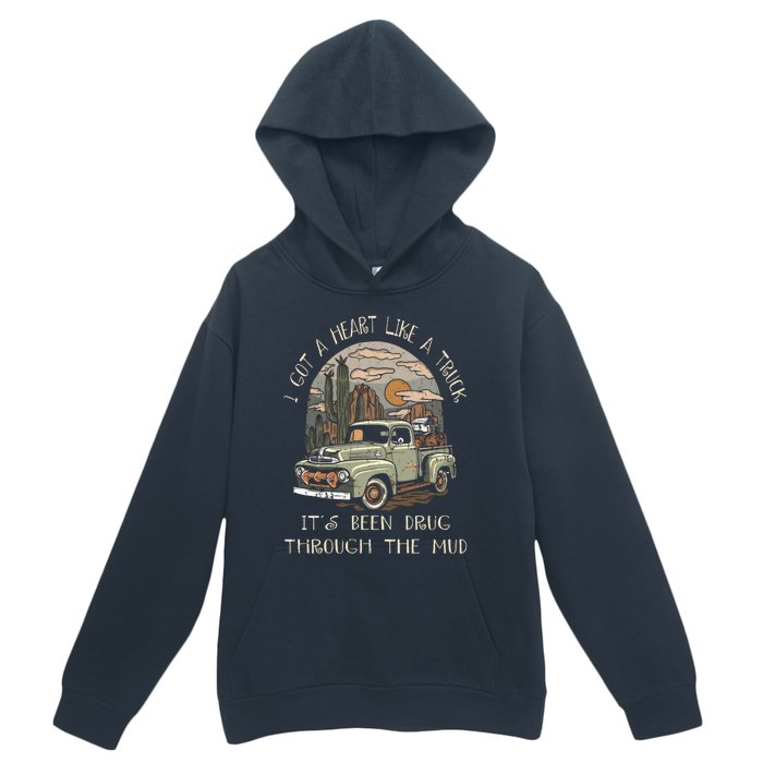 I Got A Heart Like A Truck - It's Been Drug Through The Mud Urban Pullover Hoodie