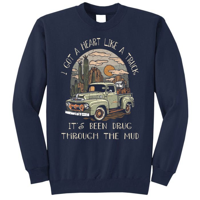 I Got A Heart Like A Truck - It's Been Drug Through The Mud Tall Sweatshirt