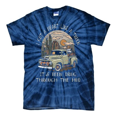 I Got A Heart Like A Truck - It's Been Drug Through The Mud Tie-Dye T-Shirt