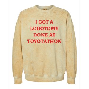 I Got A Lobotomy Done At Toyotathon Colorblast Crewneck Sweatshirt